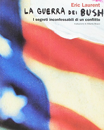 La guerra dei Bush. I segreti inconfessabili di un conflitto (9788887517477) by Unknown Author