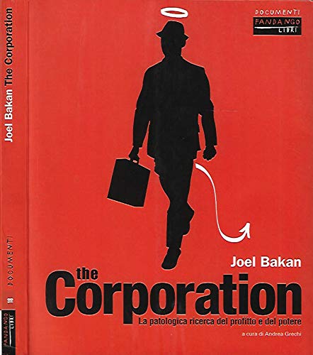 9788887517903: The corporation. La patologica ricerca del profitto e del potere