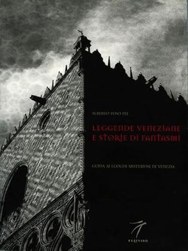 9788887528060: Venetian legends and ghost stories. A guide to places of mystery in Venice