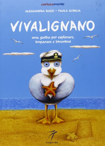 Imagen de archivo de Vivalignano. Una guida per esplorare, imparare e divertirsi a la venta por Brook Bookstore