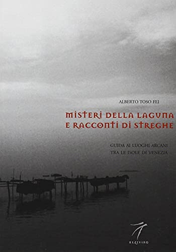 Beispielbild fr Misteri della laguna e racconti di streghe. Guida ai luoghi arcani tra le isole di Venezia zum Verkauf von Buchmarie