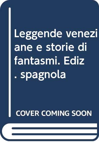 Imagen de archivo de Leggende veneziane e storie di fantasmi. Ediz. spagnola a la venta por medimops