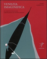 Beispielbild fr Venezia imaginifica. Sui passi di D'Annunzio girovagando tra sogno e realt zum Verkauf von medimops