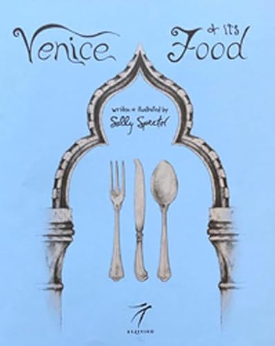 Imagen de archivo de Venice and Its Food. History, Recipes, Traditions, Places, Curiosity and Secrets of the Venetian Cuisine of Yesterday and Today a la venta por Brook Bookstore