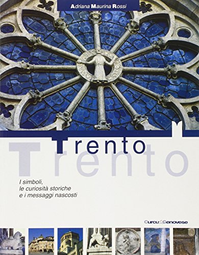 Stock image for Trento. I simboli, le curiosit storiche e i messaggi nascosti for sale by medimops
