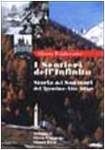 Beispielbild fr I Sentieri dell'Infinito - Storia dei Santuari del Trentino-Alto Adige (Immagini di Flavi Faganello , Gianni Zotta zum Verkauf von ACADEMIA Antiquariat an der Universitt