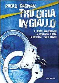 Stock image for Trilogia in giallo: Il delitto Montebugnoli-La scomparsa di Irida-La motosega for sale by medimops