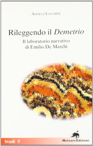 9788887543247: Rileggendo il Demetrio. Il laboratorio narrativo di Emilio De Marchi (Studi)