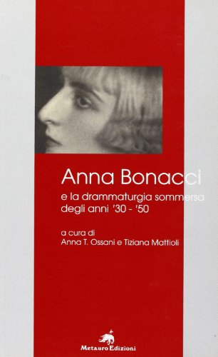 9788887543353: Anna Bonacci e la drammaturgia sommersa degli anni '30-'50 (Fuori collana)