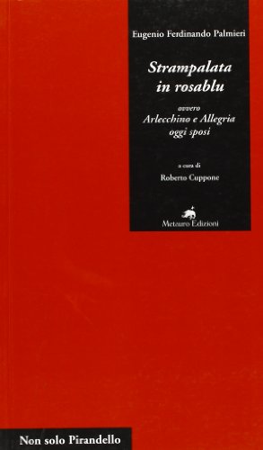 Beispielbild fr Strampalata in rosablu, ovvero Arlecchino e Allegria oggi sposi. zum Verkauf von FIRENZELIBRI SRL