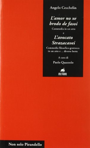9788887543667: L'amor no xe brodo de fasoi-L'avocato Strazacavei (Non solo Pirandello)