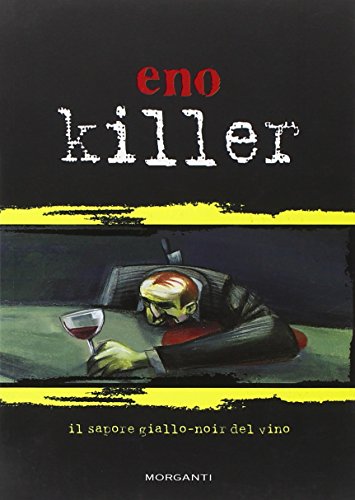 Imagen de archivo de Enokiller. Il sapore giallo-noir del vino a la venta por medimops