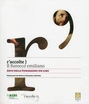 9788887569377: Raccolte. Il Barocco emiliano. Arte delle Fondazioni on-line.