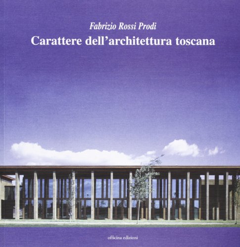 9788887570519: Carattere dell'architettura toscana