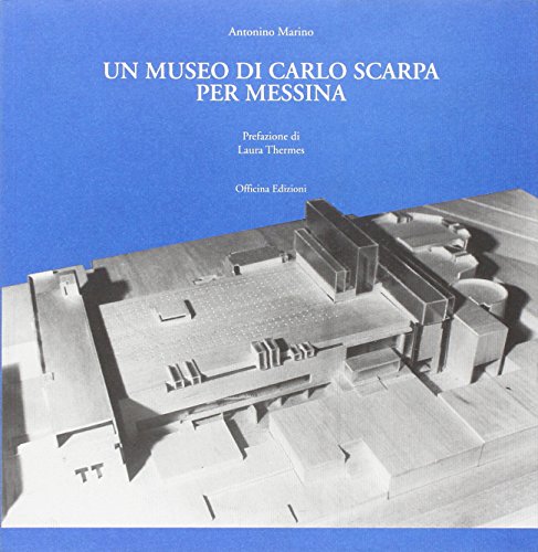 9788887570595: Il museo di Carlo Scarpa per Messina