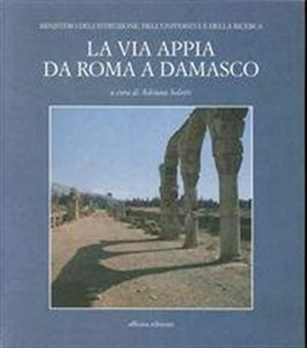 9788887570687: La via Appia da Roma a Damasco