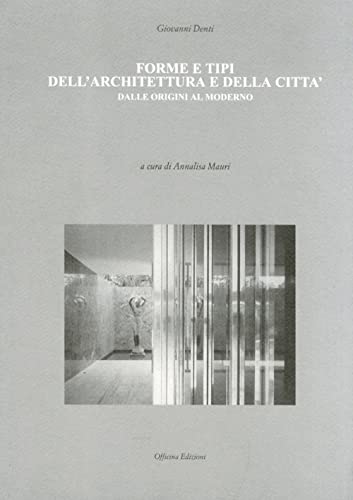 9788887570847: Forme e tipi dell'architettura e della citt dalle origini al moderno