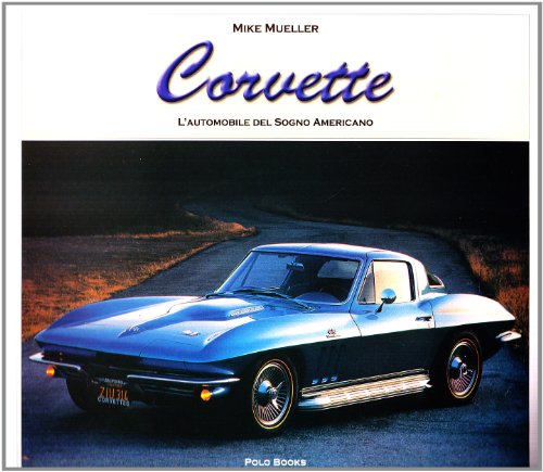 Beispielbild fr Corvette. L'automobile del sogno americano zum Verkauf von medimops