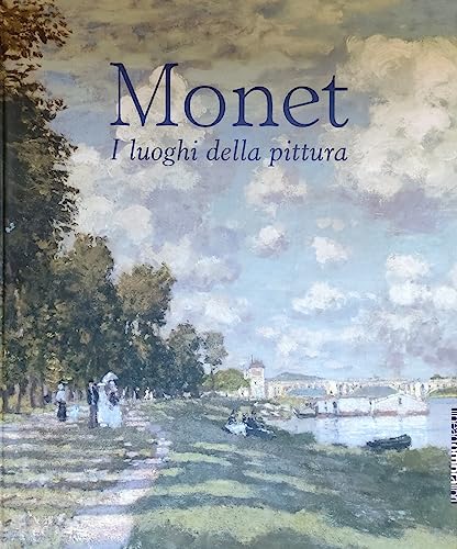 Imagen de archivo de Monet: I luoghi della pittura, quarta edizione a la venta por Zubal-Books, Since 1961