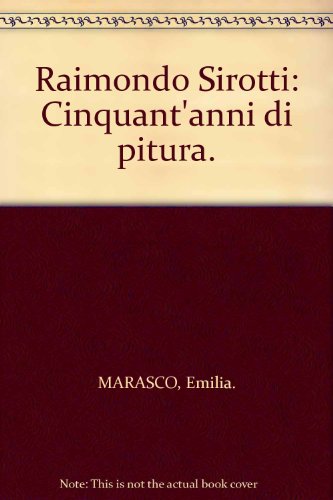 Beispielbild fr Raimondo Sirotti: Cinquant'anni di pitura zum Verkauf von Argosy Book Store, ABAA, ILAB