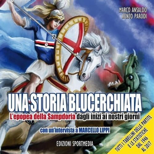 Beispielbild fr Una storia blucerchiata. L'epopea della Sampdoria dagli inizi ai nostri giorni zum Verkauf von libreriauniversitaria.it