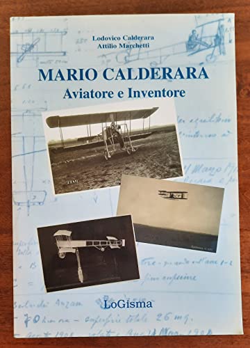 MARIO CALDERARA; AVIATORE E INVENTORE.