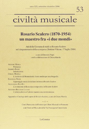 9788887621525: Rosario Scalero (1870-1954). Un maestro fra i due mondi. Atti della giornata di studio su R. Scalero nel 50 della scomparsa (17 luglio 2004) (Civilt musicale)