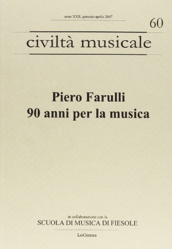 9788887621907: Piero Farulli. 90 anni per la musica (Civilt musicale)