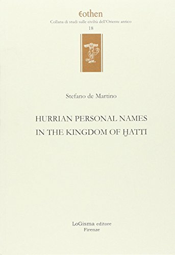 9788887621921: Hurrian personals names in the kingdom of Hatti (Eothen. Collana di studi sulle civilt dell'Oriente antico)