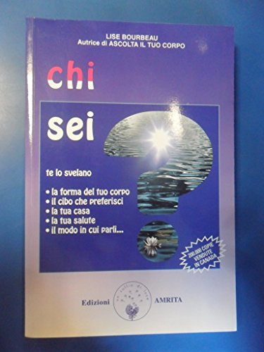 Beispielbild fr Chi sei? Te lo svelano la forma del tuo corpo, il cibo che preferisci, la tua casa, la tua salute, il modo in cui parli. zum Verkauf von Librairie Th  la page