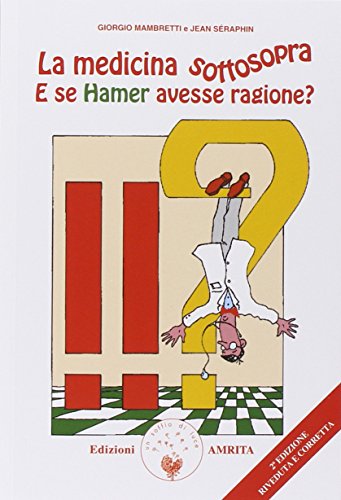 Stock image for La medicina sottosopra. E se Hamer avesse ragione? for sale by medimops
