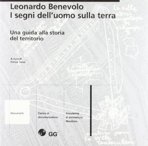 I segni dell'uomo sulla terra. Una guida alla storia del territorio (9788887624021) by Leonardo Benevolo