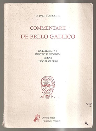 Beispielbild fr Commentarii De bello gallico. Ex libris I, IV, V discipulis legenda. Per i Licei e gli Ist. Magistrali zum Verkauf von medimops