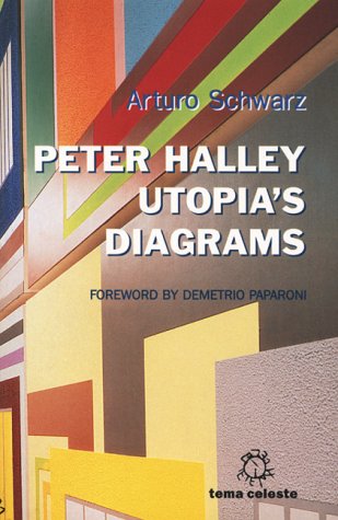 Peter Halley: Utopia's Diagrams (9788887640083) by Schwarz, Arturo; Halley, Peter