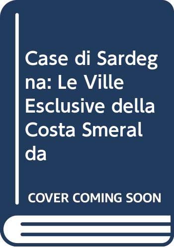 Beispielbild fr Case di Sardegna: le ville esclusive della Costa Smeralda zum Verkauf von Ammareal
