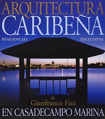 Beispielbild fr Architetture Caraibiche / Caribbean Architecture: Residenze, Esclusive / Exclusive, Designs: Gianfranco Fini (Architetti D`oggi) zum Verkauf von Buchpark