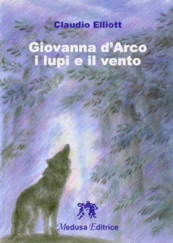 Stock image for Giovanna d'Arco: i lupi e il vento for sale by medimops