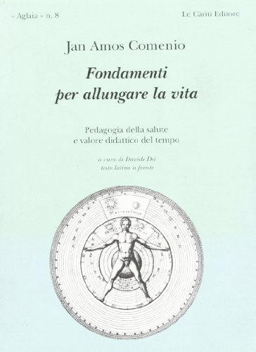 9788887657036: Fondamenti per allungare la vita. Pedagogia della salute e valore didattico del tempo