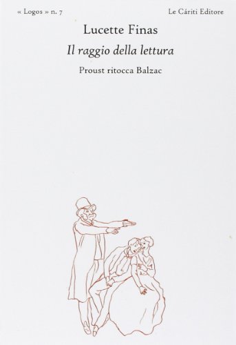 9788887657302: Il raggio della lettura. Proust ritocca Balzac (Logos)