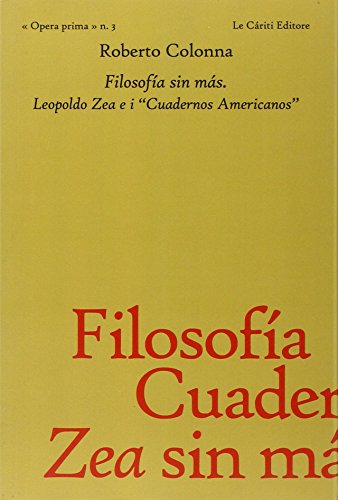 9788887657456: Filosofia sin ms. Leopoldo Zea e i Cuadernos americanos