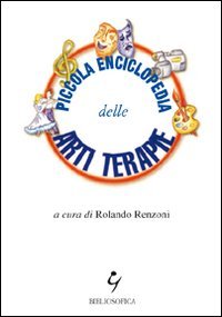 9788887660289: Piccola enciclopedia delle arti terapie