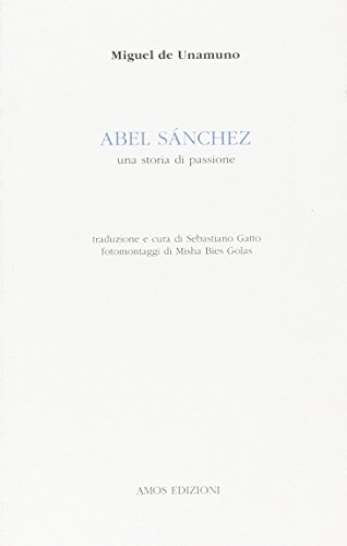 Abel Sanchez. Una storia di passione (9788887670172) by [???]