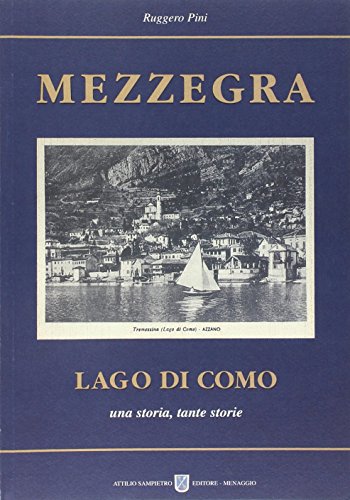 9788887672152: Mezzegra. Lago di Como. Una storia, tante storie