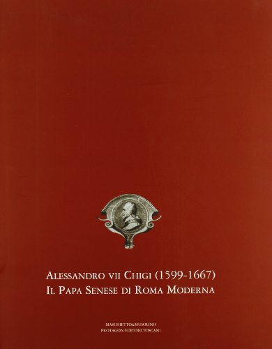 Imagen de archivo de Alessandro VII Chigi (1599-1667). Il Papa senese di Roma moderna a la venta por Apeiron Book Service