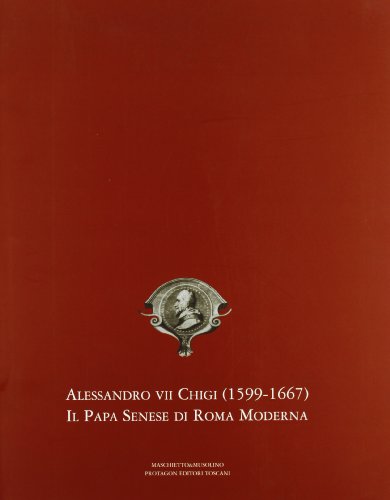 9788887700435: Alessandro VII Chigi. Il papa senese di Roma moderna. Catalogo della mostra