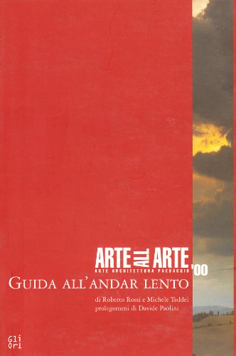 9788887700503: Guida all'andar lento. Arte all'arte. Ediz. italiana e inglese (Arte all'arte. Guide)
