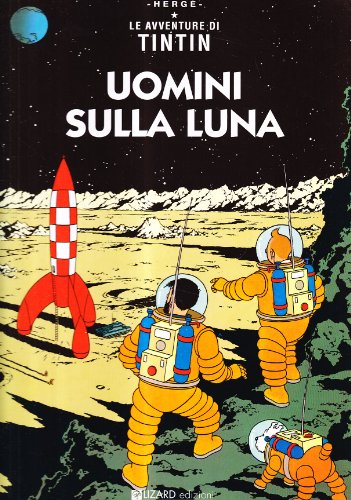 Imagen de archivo de Uomini sulla luna (Le avventure di Tintin, 16) a la venta por Studibuch