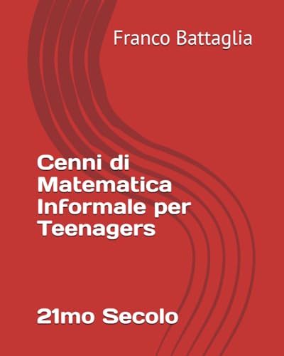 Stock image for Cenni di Matematica Informale per Teenagers (Italian Edition) for sale by GF Books, Inc.