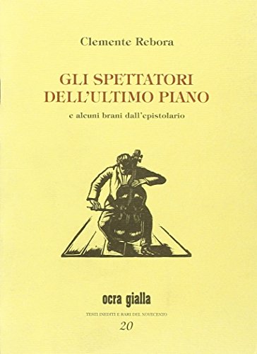 Beispielbild fr Gli spettatori dell'ultimo piano e alcuni brani dell'epistolario zum Verkauf von Brook Bookstore