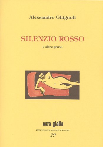 9788887741582: Silenzio rosso e altre prose (Ocra gialla)